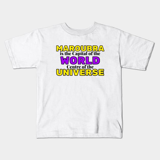 MAROUBRA IS THE CAPITAL OF THE WORLD, CENTRE OF THE UNIVERSE - LIGHT YELLOW AND PURPLE BACKGROUND Kids T-Shirt by SERENDIPITEE